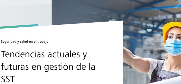 Tendencias actuales y futuras en gestión de la seguridad y salud en el trabajo