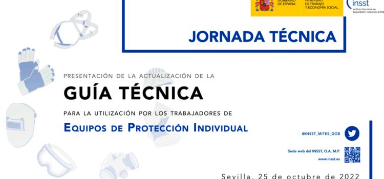 Jornada técnica: presentación de la actualización de la Guía técnica para la utilización de los trabajadores de equipos de protección individual.