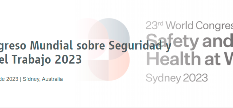 XXIII Congreso mundial sobre seguridad y salud en el trabajo