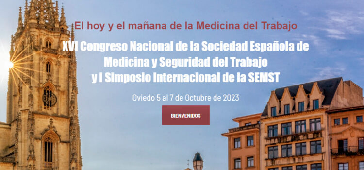 XVI Congreso Nacional de la Sociedad Española de Medicina y Seguridad del Trabajo y I Simposio Internacional de la SEMST