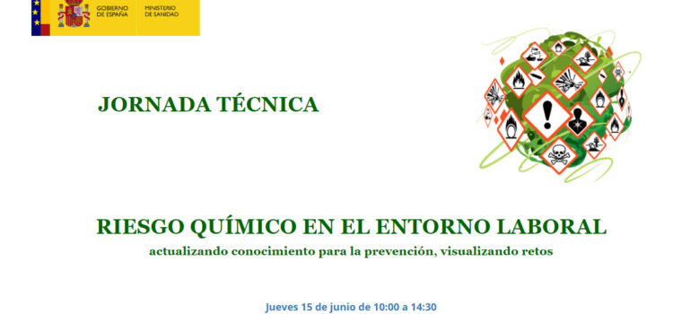 Jornada técnica. Riesgo químico en el entorno laboral. Actualizando conocimiento para la prevención, visualizando retos.