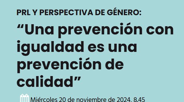 PRL y perspectiva de género: una prevención con igualdad es una prevención de calidad.